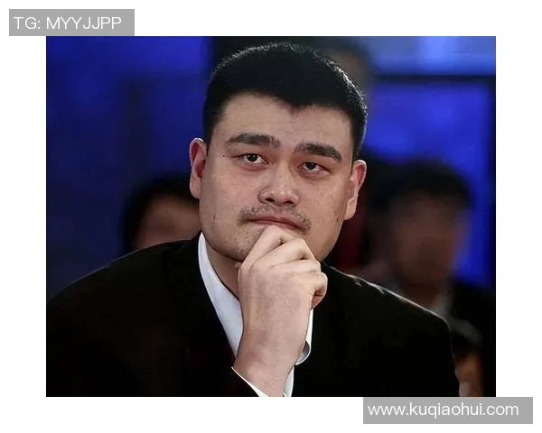 姚明重返CUBA赛场引发热议球迷期待传奇巨星再次展现风采